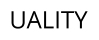 UALITY